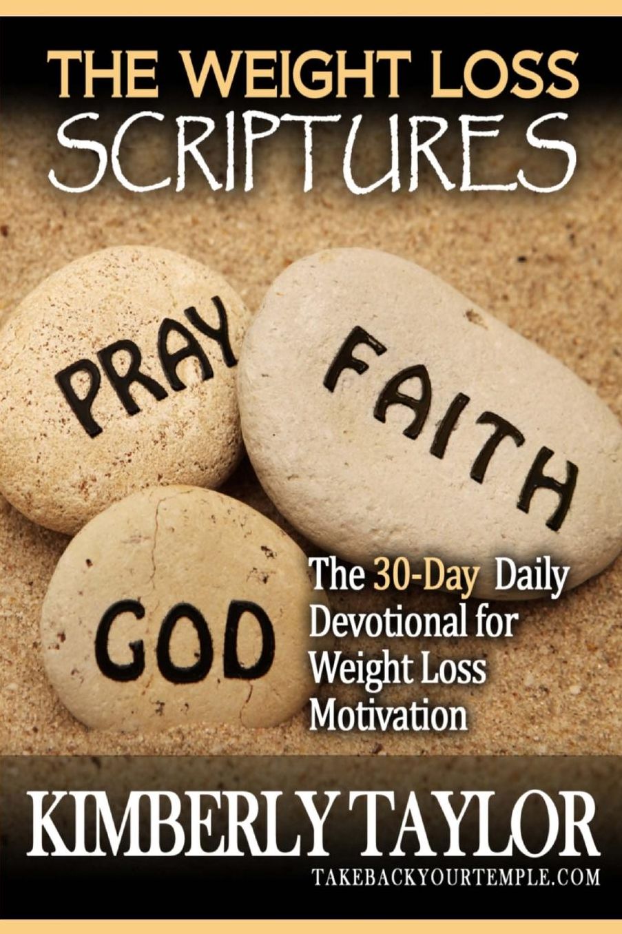The Weight Loss Scriptures: The 30-Day Daily Devotional for Weight Loss Motivation