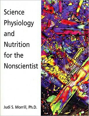 Science, Physiology and Nutrition for the Nonscientist: 2008 Update