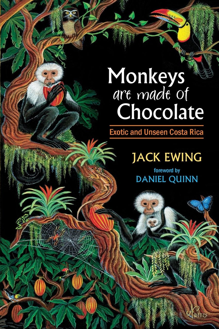 Monkeys Are Made of Chocolate: Exotic and Unseen Costa Rica