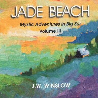 Big Sur Trilogy: Mystic Adventures in Big Sur