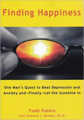 Finding Happiness: One Man's Quest to Beat Depression and Anxiety-and-Finally-let the Sunshine In
