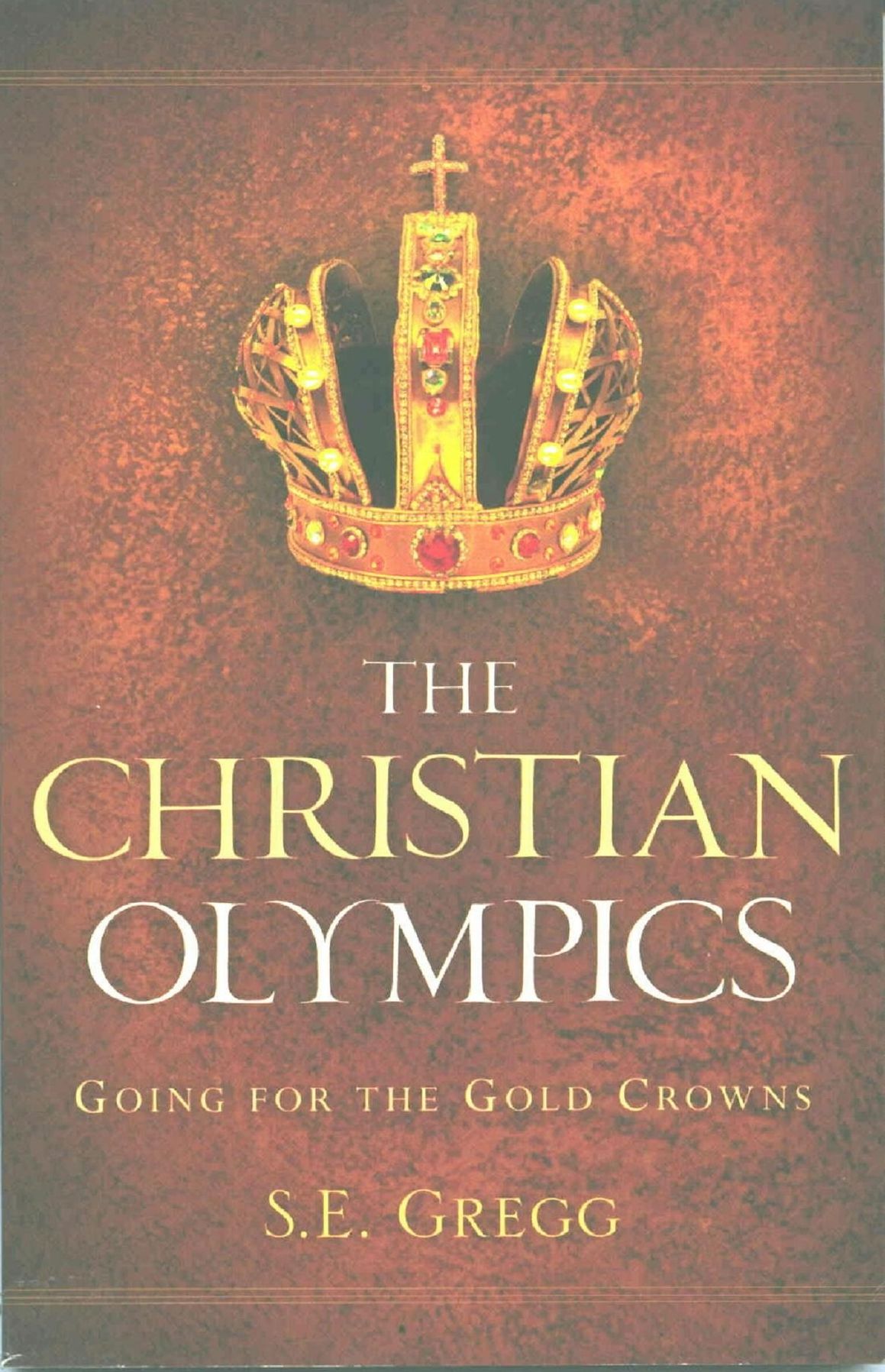 The Christian Olympics: Going for the Gold Crowns