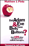 Did Adam and Eve Have Belly Buttons?: And 199 Other Questions from Catholic Teenagers.