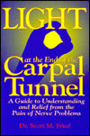 Light at the End of the Carpal Tunnel; A Guide to Understanding and Relief from the Pain of Nerve Problems