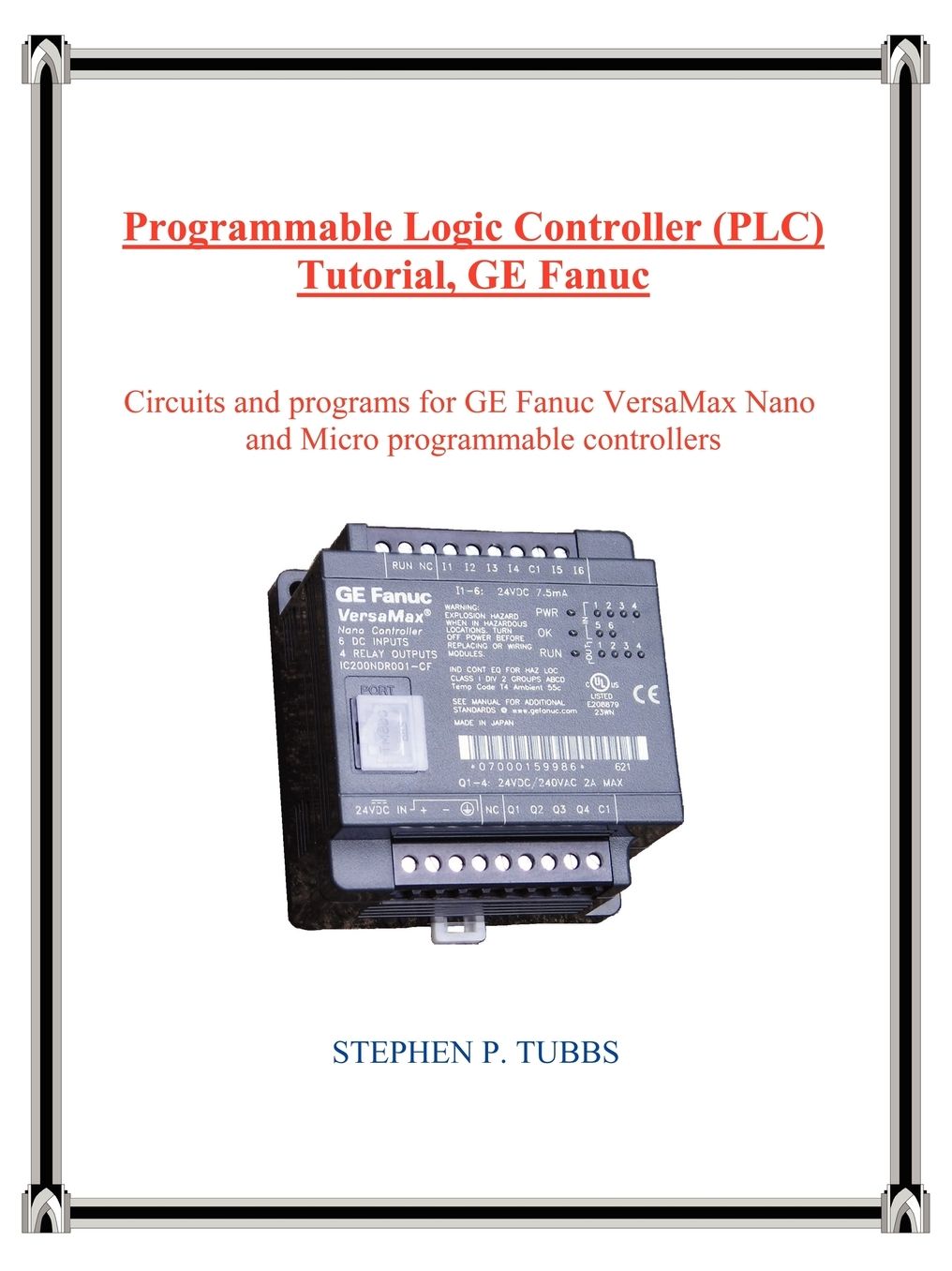 Programmable Logic Controller (PLC) Tutorial, GE Fanuc: Circuits and programs for GE Fanuc VersaMax Nano and Micro programmable Controllers