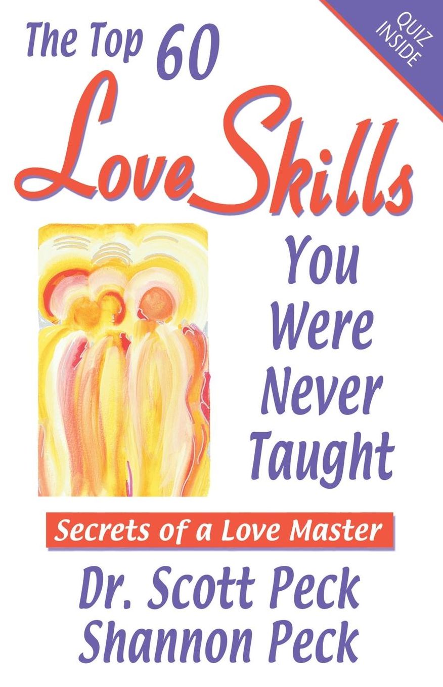 Top 60 Love Skills You Were Never Taught: Secrets of a Love Master