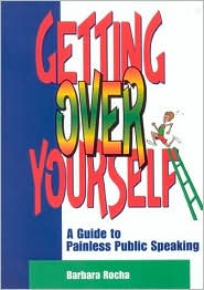 Getting over Yourself: A Guide to Painless Public Speaking