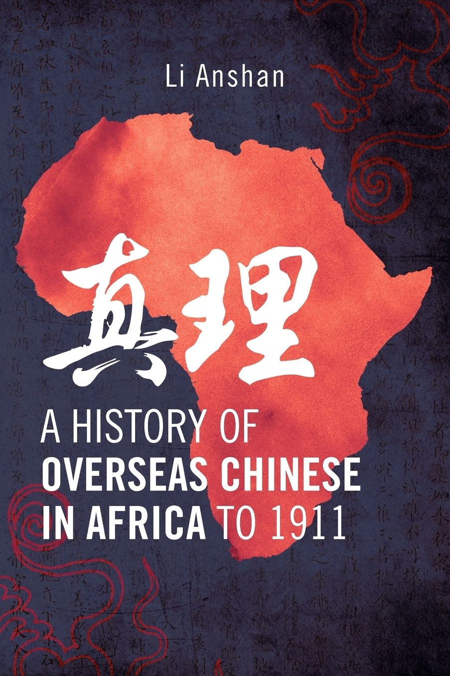 A History of Overseas Chinese in Africa To 1911
