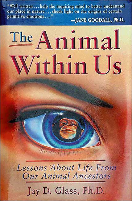 The Animal Within Us: Lessons about Life from Our Animal Ancestors