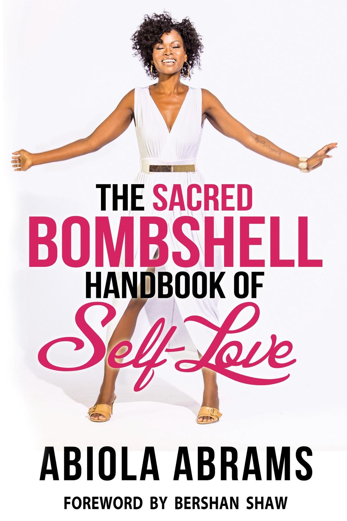 The Sacred Bombshell Handbook of Self-Love: The 11 Secrets of Feminine Power