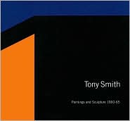 Tony Smith: Paintings and Sculpture,1960-1965