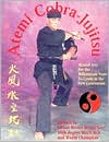 Atemi Cobra-Jujitsu: Martial Arts for the Millennium Years to Come in the New Generation