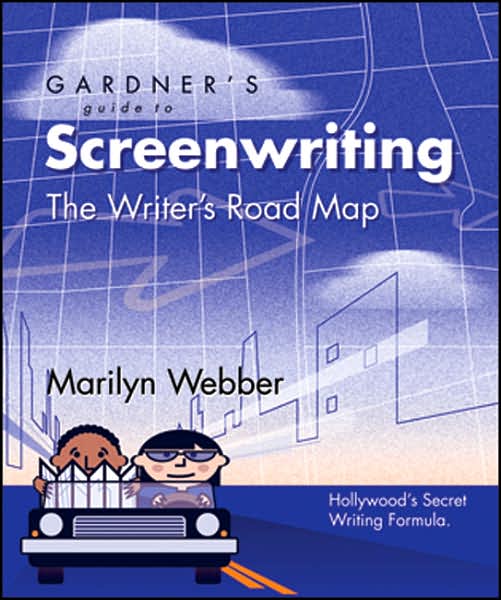 Gardner's Guide to Screenwriting: The Writer's Road Map