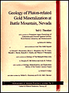 Geology of Pluton Related Gold Mineralization at Battle Mountain, Nevada: Monographs in Mineral Resource Science No.2