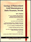 Geology of Pluton Related Gold Mineralization at Battle Mountain, Nevada: Monographs in Mineral Resource Science No.2