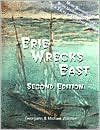 Erie Wrecks East: A Guide to Shipwrecks of Eastern Lake Erie