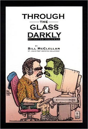 Through the Glass Darkly: Selected Columns