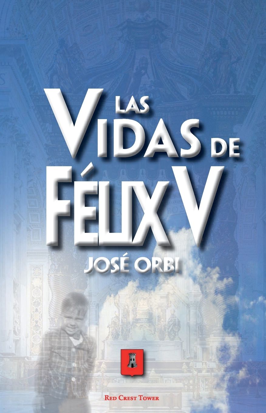 Las Vidas De Felix V