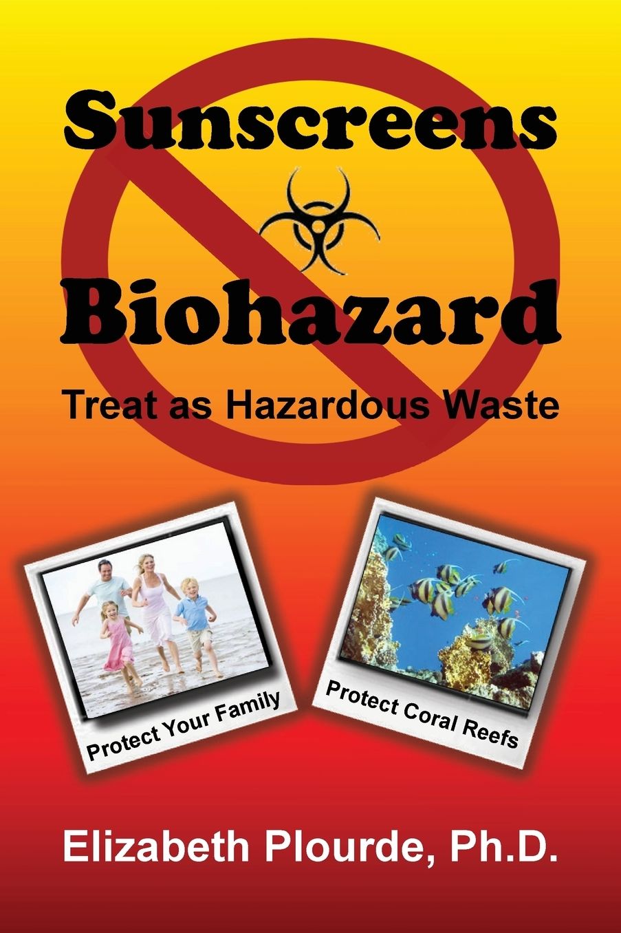 Sunscreens - Biohazard: Treat as Hazardous Waste
