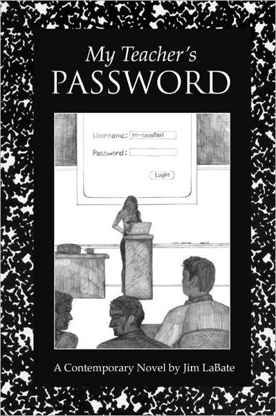 My Teacher's Password: A Contemporary Novel by Jim Labate