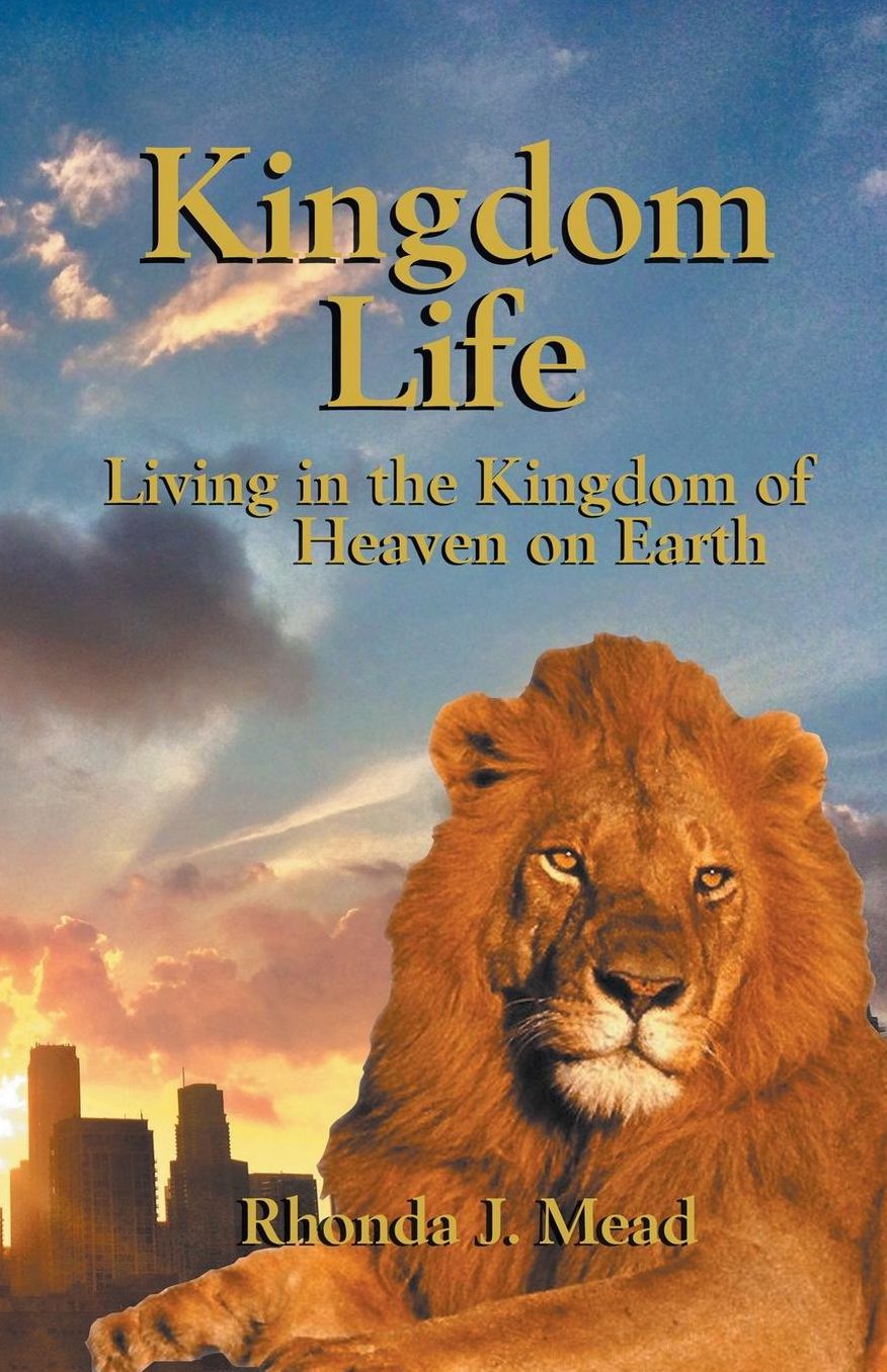 Kingdom Life: Living in the Kingdom of Heaven on Earth