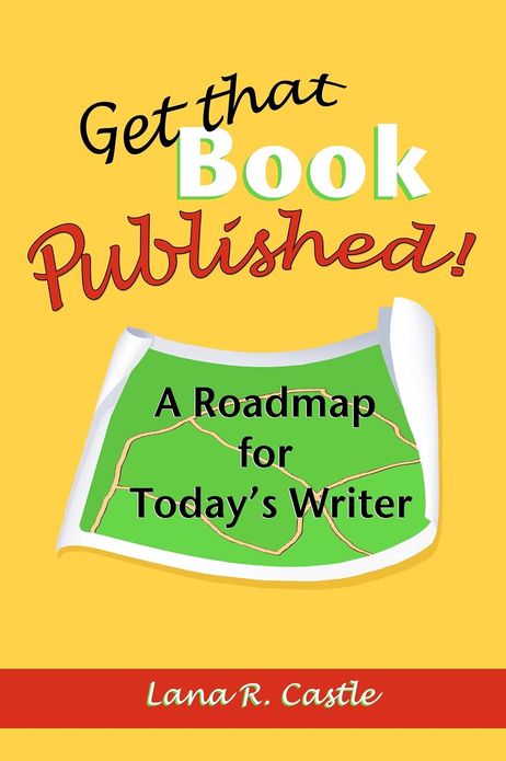 Get That Book Published!: A Roadmap for Today's Writer