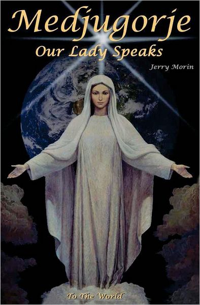 Medjugorje Our Lady Speaks to the World
