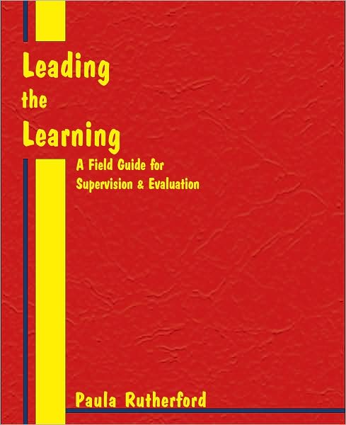 Leading the Learning: A Field Guide for Supervision and Evaluation