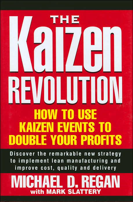 The Kaizen Revolution: How to Use Kaizen Events to Double Your Profits