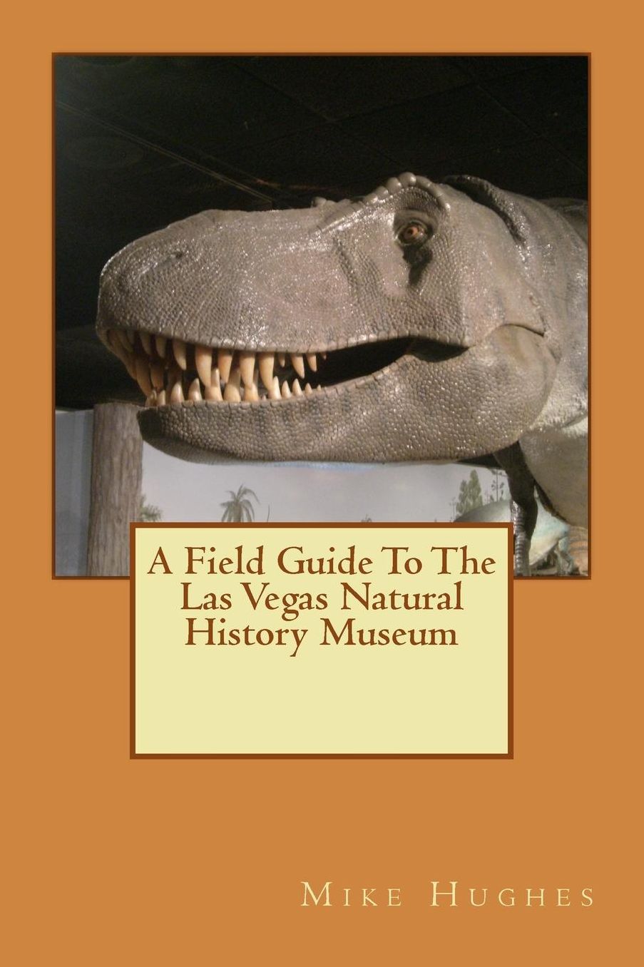 The Las Vegas Natural History Museum: A Field Guide