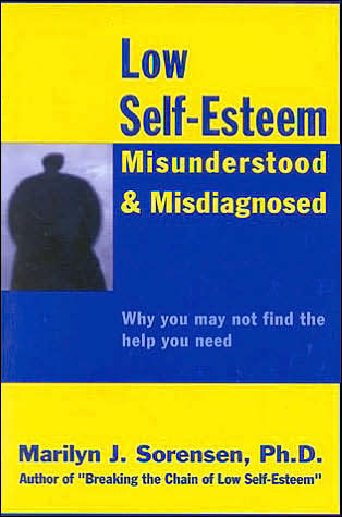 Low Self-Esteem Misunderstood and Misdiagnosed: Why You May Not Find the Help You Need