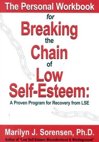 The Personal Workbook for Breaking the Chain of Low Self-Esteem: A Proven Program for Recovery from Low Self-Esteem