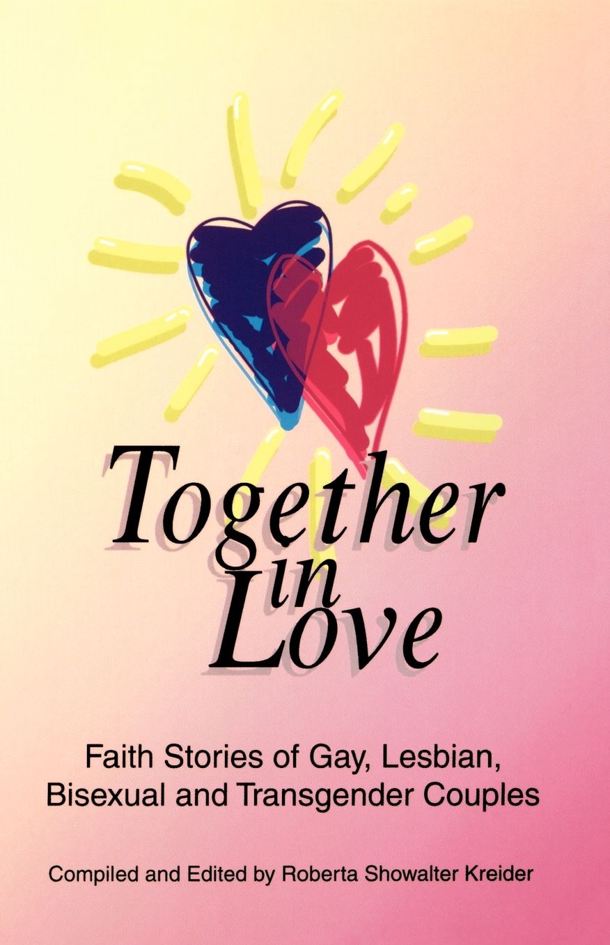 Together in Love: Faith Stories of Gay, Lesbian, Bisexual and Transgender Couples