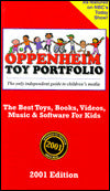 Oppenheim Toy Portfolio, 2001: The Best Toys, Books, Videos, Music and Software for Kids