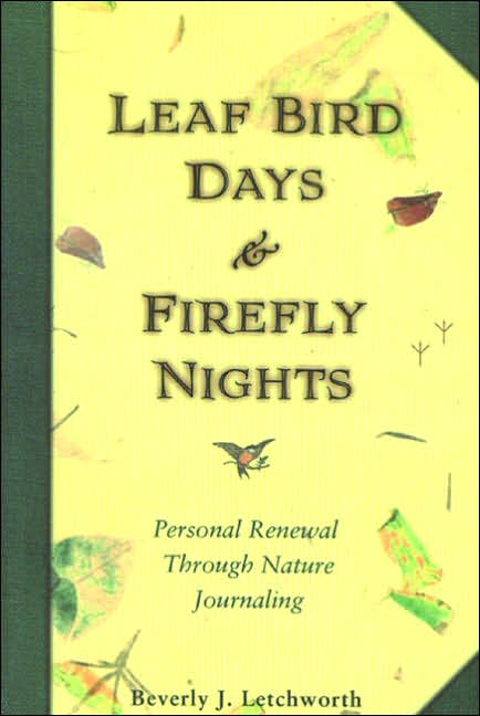 Leaf Bird Days and Firefly Nights: Personal Renewal Through Nature Journaling
