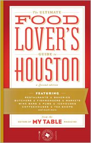 The Ultimate Food Lover's Guide to Houston (second Edition)