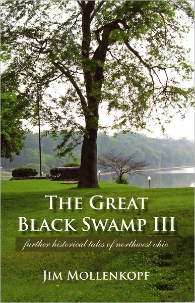 Great Black Swamp III: Historical Tales of Northwest Ohio