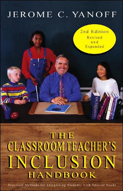 The Classroom Teacher's Inclusion Handbook: Practical Methods for Integrating Students with Special Needs