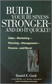 Build Your Business Stronger --and Do It Quickly!