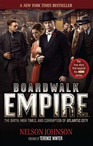 Boardwalk Empire: The Birth, High Times, and Corruption of Atlantic City