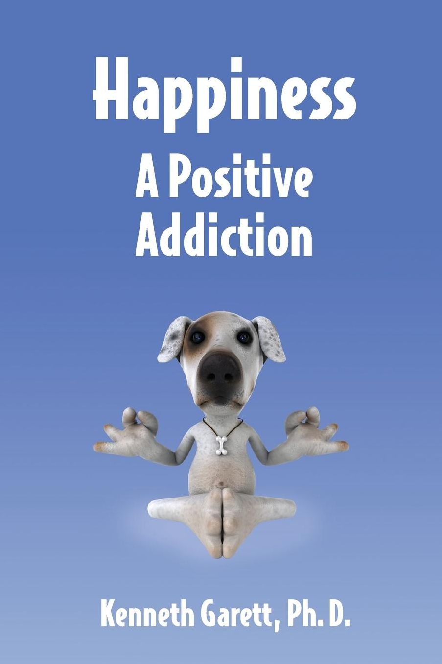 Happiness A Positive Addiction