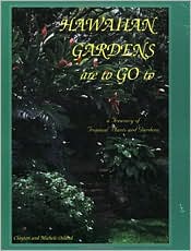 Hawaiian Gardens are to Go to: A Pictorial Story of Hawaiian Gardens Based on Our Experience of Guiding Tours through These Gardens