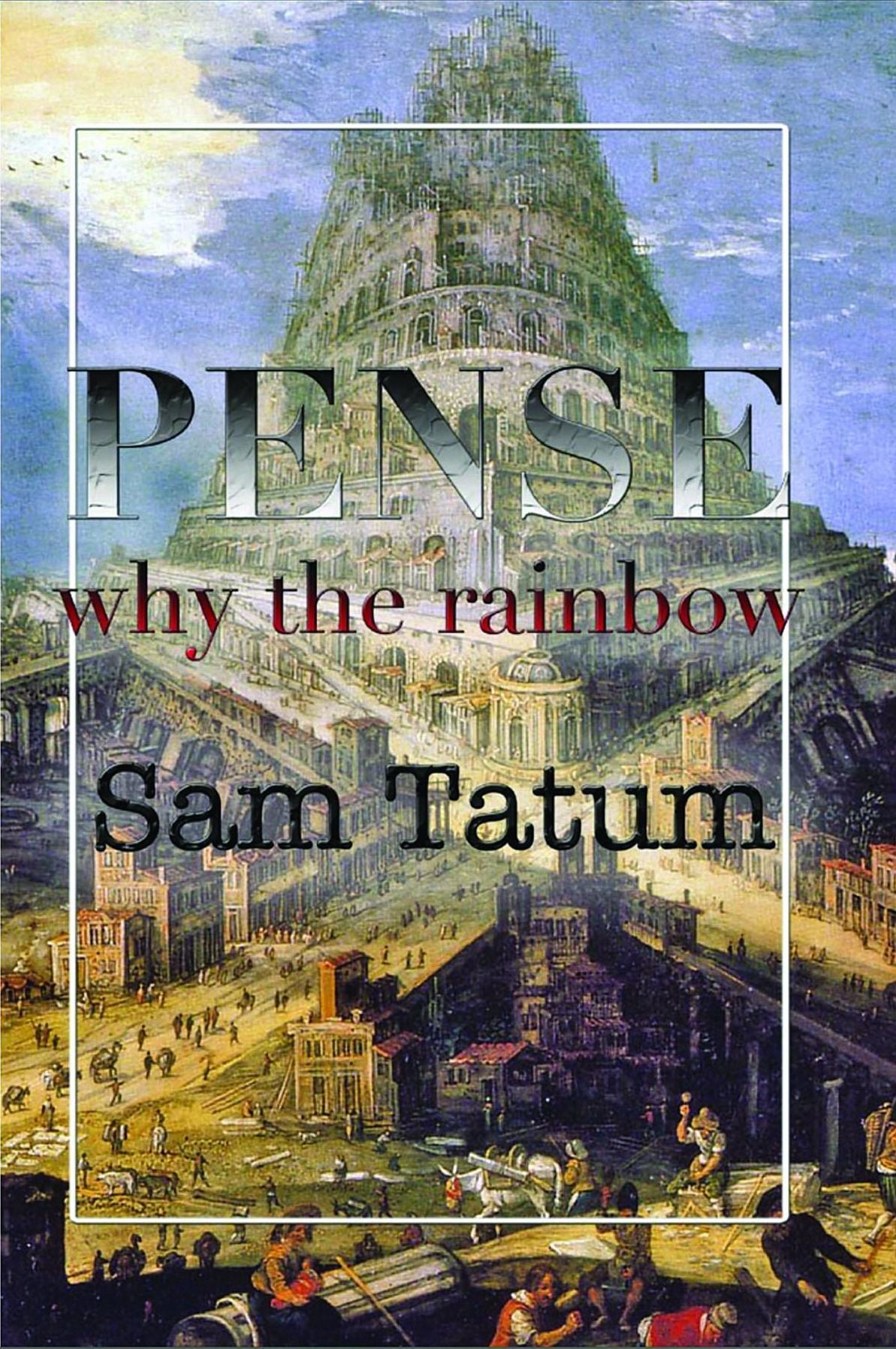 Pense: Why The Rainbow?
