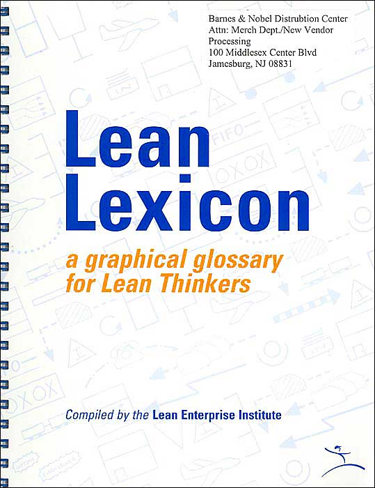 Lean Lexicon: A Graphical Glossary for Lean Thinkers - 5th Edition