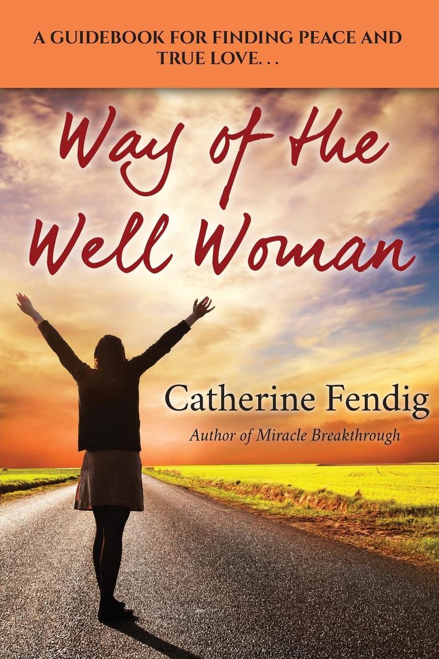 Way of the Well Woman: A Guide Book to Finding Peace and True Love
