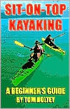 Sit-on-Top Kayaking: A Beginner's Guide