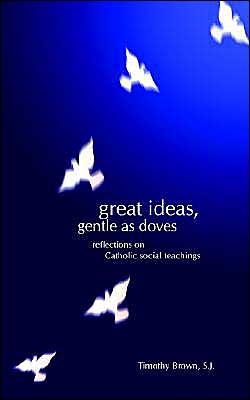 Great Ideas, Gentle As Doves