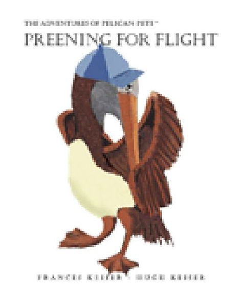 The Adventures of Pelican Pete: Preening for Flight