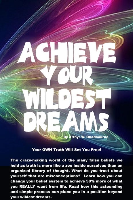 Acheive Your Wildest Dreams: Your Own Truth Will Set You Free