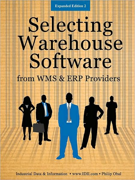 Selecting Warehouse Software From Wms And Erp Vendors - Expanded Edition
